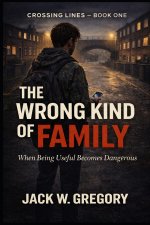 The Wrong Kind of Family