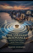 The Varanasi Resonance