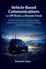Vehicle-Based Communications for Off-Road and Remote Travel