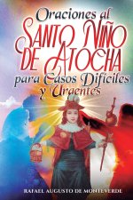 Oraciones al Santo Niño de Atocha para Casos Difíciles y Urgentes