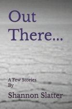 Out There...