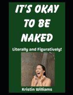 It's Okay To Be Naked