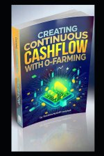 CREATING CONTINUOUS CASHFLOW WITH O-FARMING