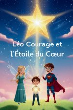 Léo Courage et l'Étoile du Cœur