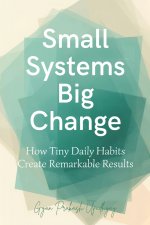 Small Systems Big Change