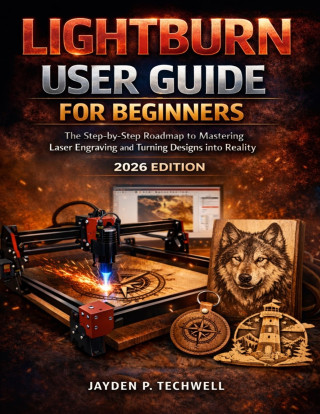 LIGHTBURN USER GUIDE FOR BEGINNERS