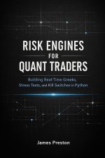 Risk Engines for Quant Traders
