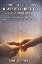 COME RISOLVERE UNA RAPPORTO ROTTO E NON PERDERSI