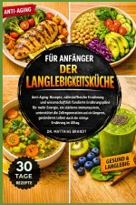 FÜR ANFÄNGER DER LANGLEBIGKEITSKÜCHE