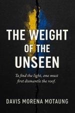 The Weight of the Unseen