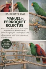 MANUEL DU PERROQUET ÉCLECTUS