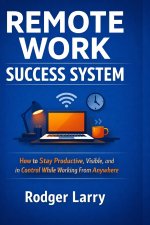 REMOTE WORK SUCCESS SYSTEM