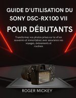 Guide d'utilisation du Sony DSC-RX100 VII pour débutants