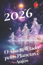 2026 O Ano Revelado pelos Planetas e Anjos