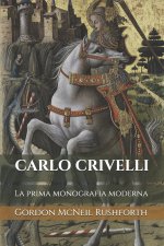 CARLO CRIVELLI (Edizione Tradotta, Annotata e Illustrata)