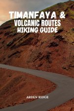 TIMANFAYA & VOLCANIC ROUTES HIKING GUIDE