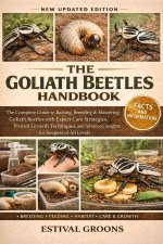 THE GOLIATH BEETLES HANDBOOK
