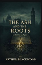 The Ash and the Roots