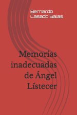 Memorias inadecuadas de Ángel Lístecer