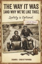 The Way It Was (And Why We're Like This) Safety is Optional