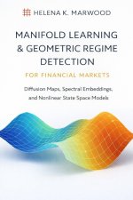 Manifold Learning & Geometric Regime Detection for Financial Markets