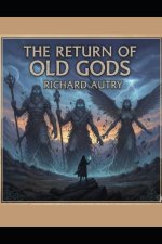 The Return Of The Old Gods