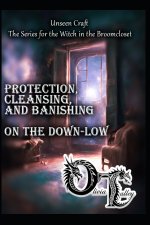 Protection, Cleansing, and Banishing on the Down-Low