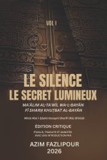 LE SILENCE; LE SECRET LUMINEUX (BILINGUE FRANÇAIS-PERSAN)