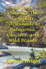 Discover Ushuaia