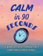 Calm in 90 Seconds