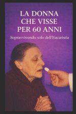 LA DONNA CHE VISSE PER 60 ANNI