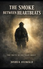 THE SMOKE BETWEEN HEARTBEATS