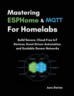 Mastering ESPHome and MQTT for Homelabs