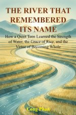 THE RIVER THAT REMEMBERED ITS NAME