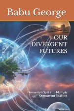 OUR DIVERGENT FUTURES