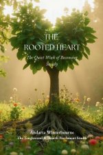 The Rooted Heart