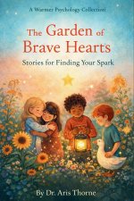 The Garden of Brave Hearts
