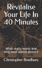 Revitalise Your Life In 40 Minutes