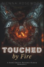 Touched by Fire
