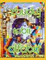 Zbuduj sobie Alfabet Budująca książka do kolorowania z klockowym alfabetem polskim