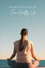 100 Ways To Stay Fit For A Healthy Life