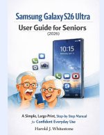 Samsung Galaxy S26 Ultra User Guide for Seniors (2026)