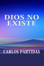 DIOS NO EXISTE