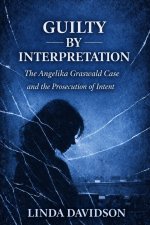 Guilty by Interpretation