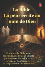 La Bible La peur écrite au nom de Dieu
