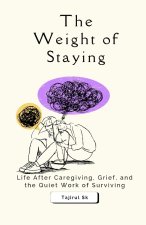 The Weight of Staying