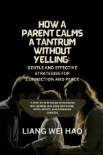 How a Parent Calms a Tantrum Without Yelling
