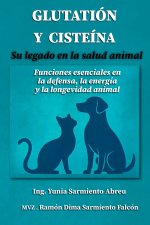 GLUTATIÓN Y CISTEÍNA . Su legado en la Salud Animal.