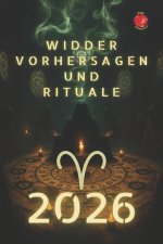 Widder Vorhersagen und Rituale 2026