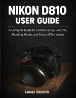 NIKON D810 USER GUIDE